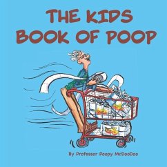 The Kids Book of Poop: A Funny Read Aloud Picture Book for Kids of All Ages about Poop and Pooping - McDoodoo, Poopy