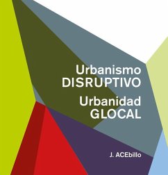 Disruptive Urbanism, Glocal Urbanity (Spanish Ed.) - Acebillo, J.