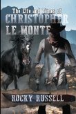 The Life and Times of Christopher Le Monte The Life and Times of Christopher Le Monte