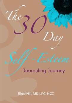 The 30 Day Self- Esteem Journaling Journey - Hill, Rhea