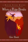 When the Rope Breaks: A Madison Revere Mystery