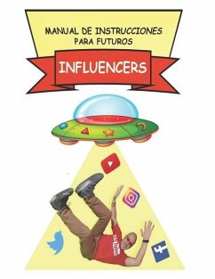 Manual de instrucciones para futuros influencers - Ubal Bia, Juan Sebastian