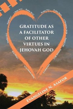 Gratitude as a Facilitator of Other Vitrtues in Jehovah God - N. Asafor, Evangeline