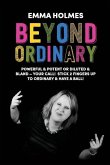 Beyond Ordinary: Powerful & Potent or Diluted & Bland - Your Call!