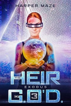 Heir of G.O'D. Exodus: A LitRPG Gamelit Adventure Series - Maze, Harper