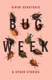 Bug Week: & Other Stories