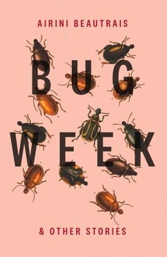 Bug Week: & Other Stories - Beautrais, Airini