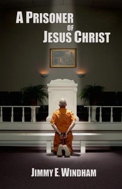 A Prisoner of Jesus Christ - Windham, Jimmy E.