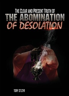 The Clear and Present Truth of The Abomination of Desolation - St. Cyr, Tory