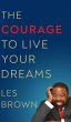 The Courage to Live Your Dreams - Bild 1