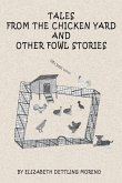 Tales from the Chicken Yard and Other Fowl Stories: Chicken Tales