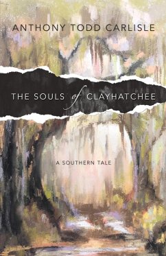 The Souls of Clayhatchee - Carlisle, Anthony Todd