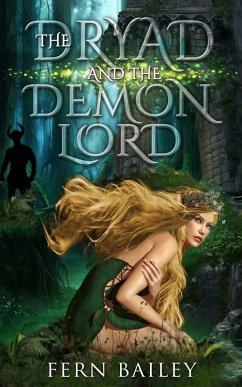 The Dryad and the Demon Lord (eBook, ePUB) - Bailey, Fern