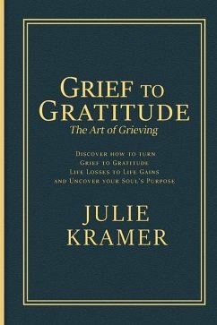 Grief to Gratitude - Kramer, Julie S.