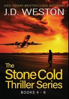 The Stone Cold Thriller Series Books 4 - 6 - Weston, J. D.