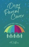 Dear Parent Carer: Things I Know Now I Wish I Knew Then