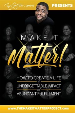 MAKE IT MATTER! - Greene, Ryan C