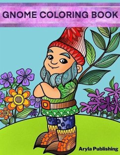 Gnome Coloring Book: Adult Teen Children Colouring Page Fun Stress Relief Relaxation and Escape - Publishing, Aryla
