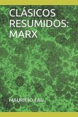 Clásicos Resumidos: Marx