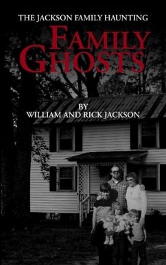 Family Ghosts: The Jackson Family Haunting - Jackson, Rick; Jackson, William