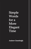 Simple Words for a More Elegant Time