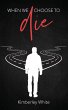 When We Choose to Die - Bild 1