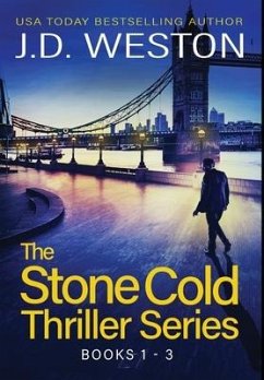 The Stone Cold Thriller Series Books 1 - 3 - Weston, J. D.