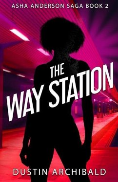 The Way Station: Asha Anderson Saga Book 2 YA Superhero Novel - Archibald, Dustin