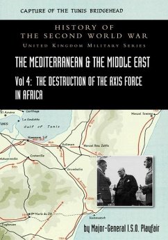 Mediterranean and Middle East Volume IV: The Destruction of the Axis Forces in Africa. HISTORY OF THE SECOND WORLD WAR: UNITED KINGDOM MILITARY SERIES - Playfair, Major-General I. S. O.