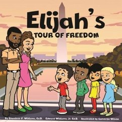 Elijah's Tour of Freedom - Williams, Edward; Williams, Shaniece P.