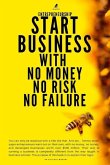 Entrepreneurship: Start Business With No Money No Risk No Failure