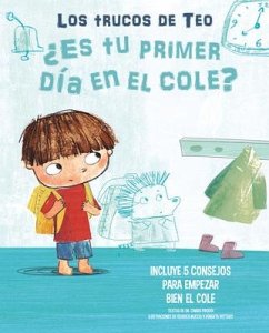 ¿Es Tu Primer Día En El Cole?: Incluye 5 Consejos Para Empezar Bien El Cole / Is This Your First Day at School? 5 Tips to Start on the Right Foot - Piroddi, Chiara