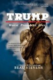 Trump: Worst. President. Ever.