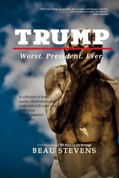 Trump: Worst. President. Ever. - Stevens, Beau