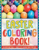 Easter Coloring Book! Discover And Enjoy A Variety Of Coloring Pages For Kids!