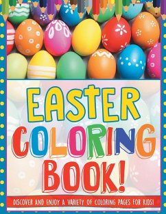 Easter Coloring Book! Discover And Enjoy A Variety Of Coloring Pages For Kids! - Illustrations, Bold