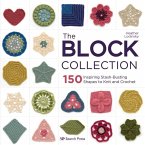 The Block Collection: 150 Inspiring Stash-Busting Shapes to Knit and Crochet