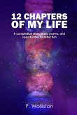 12 Chapters of my Life: A compilation of excerpts, poems, and opportunities for reflection