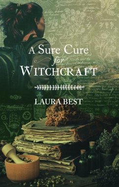 A Sure Cure for Witchcraft - Best, Laura
