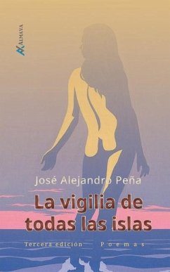 La vigilia de todas las islas - Pena, Jose Alejandro