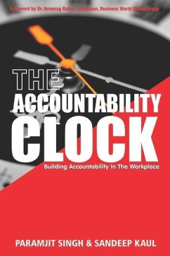 The Accountability Clock: Building Accountability in the Workplace - Singh, Paramjit; Kaul, Sandeep