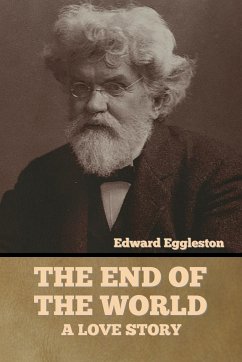 The End of the World - Eggleston, Edward
