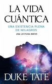 La vida cuántica: una existencia plena de milagros