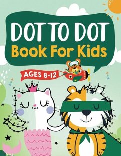 Dot to Dot Book for Kids Ages 8-12 - Kap Books, Connect; Dot Press, Kap; Press, Kc