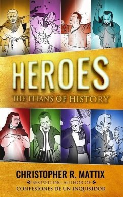 Heroes: The Titans of History - Mattix, Christopher R.