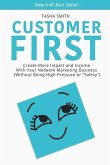 Customer First: Create More Impact and Income with Your Network Marketing Business (Without Being High-Pressure or Salesy)
