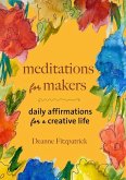 Meditations for Makers: Daily Affirmations for a Creative Life