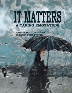 It Matters: A Caring Emotatude - Porter, Karen White