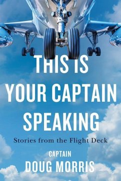 This Is Your Captain Speaking - Morris, Doug