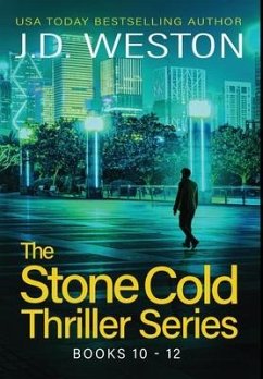 The Stone Cold Thriller Series Books 10 - 12 - Weston, J. D.